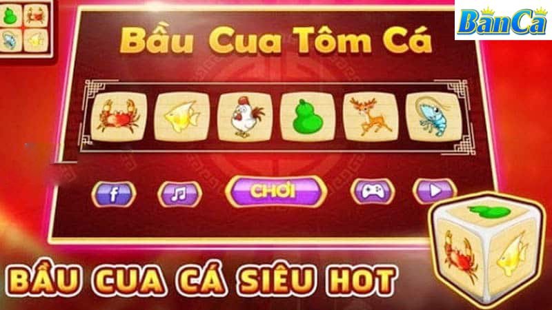 bầu cua tôm cá banca